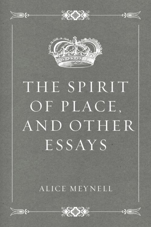 Cover of the book The Spirit of Place, and Other Essays by Alice Meynell, Krill Press
