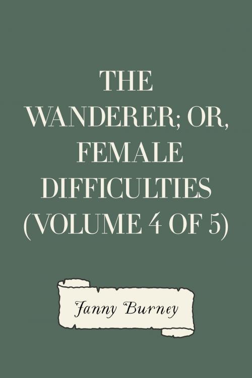 Cover of the book The Wanderer; or, Female Difficulties (Volume 4 of 5) by Fanny Burney, Krill Press