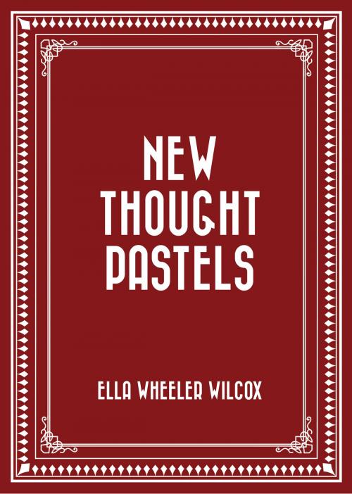 Cover of the book New Thought Pastels by Ella Wheeler Wilcox, Krill Press