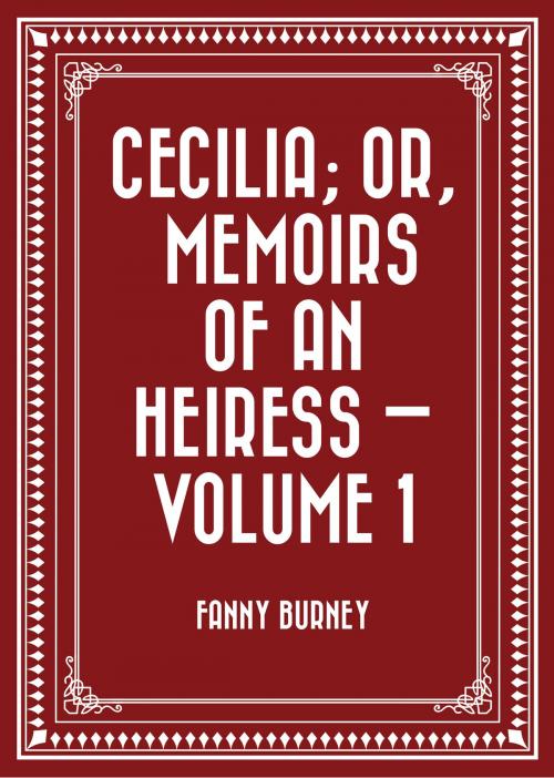 Cover of the book Cecilia; Or, Memoirs of an Heiress — Volume 1 by Fanny Burney, Krill Press