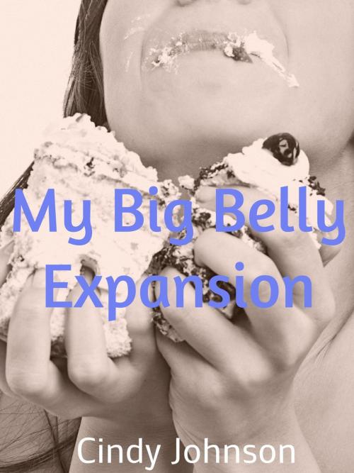 Cover of the book My big Belly Expansion by Cindy Johnson, Cindy Johnson