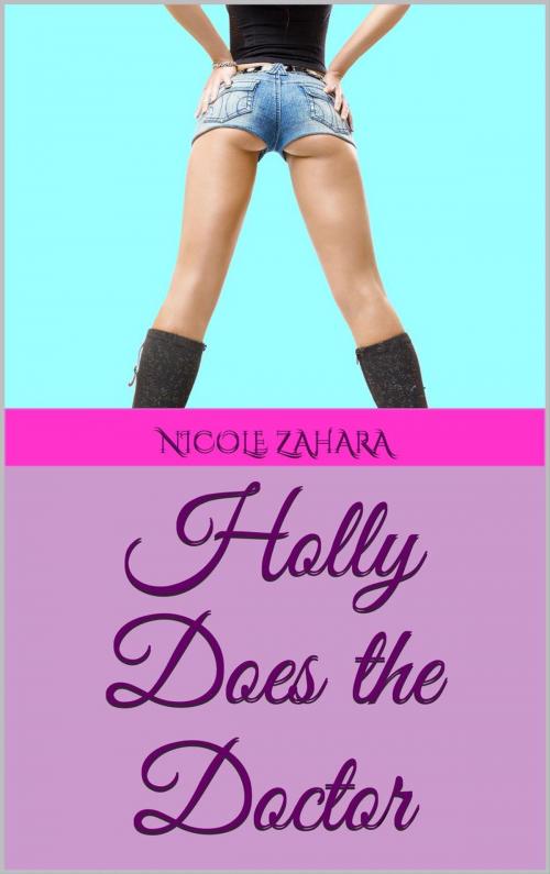 Cover of the book Holly Does the Doctor by Nicole Zahara, Erolalia Press