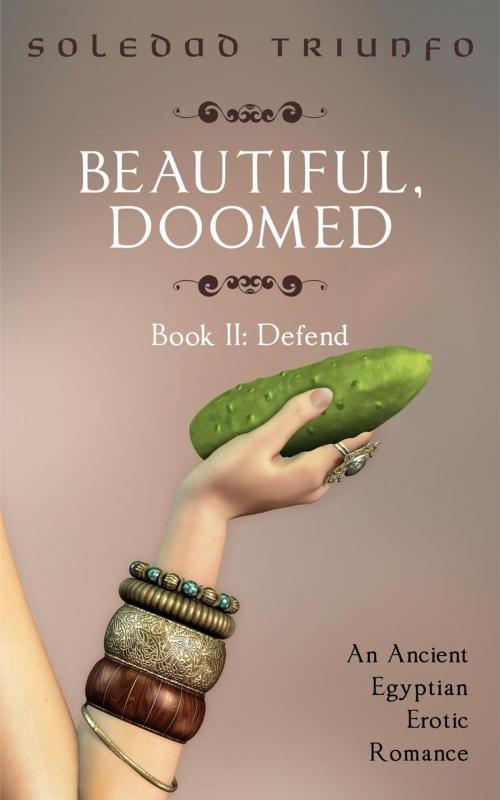 Cover of the book Defend: A Trans, Pegging Ancient Egyptian Erotic Romance by Soledad Triunfo, BreakWave House