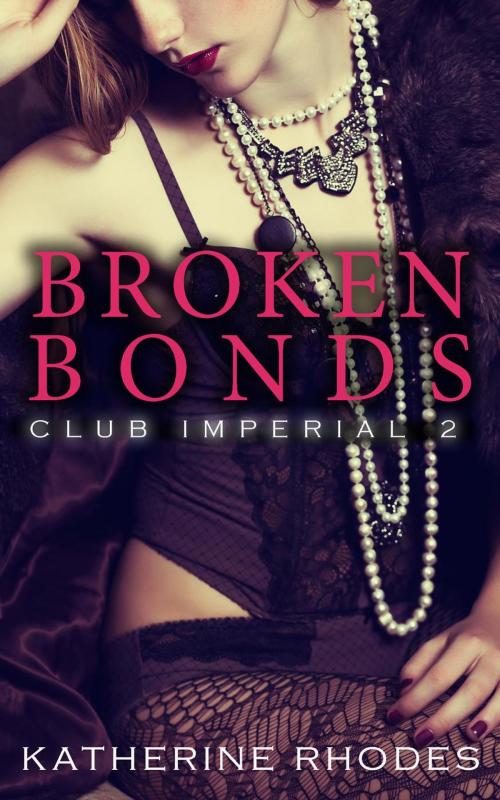 Cover of the book Broken Bonds by Katherine Rhodes, Katherine Rhodes