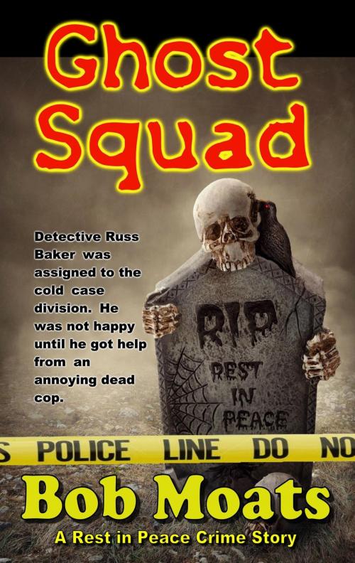 Cover of the book Ghost Squad by Bob Moats, Bob Moats
