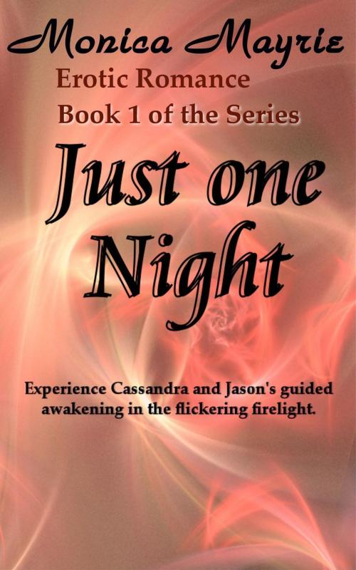 Cover of the book Just One Night (1) by Monica Mayrie, Monica Mayrie