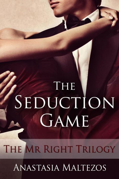 Cover of the book The Seduction Game (The Mr Right Trilogy) by Anastasia Maltezos, Anastasia Maltezos