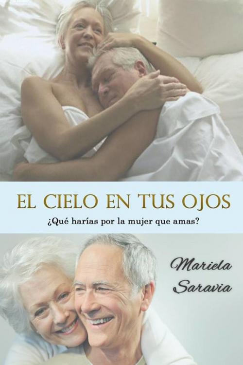 Cover of the book El cielo en tus ojos by Mariela Saravia, Mariela  Saravia