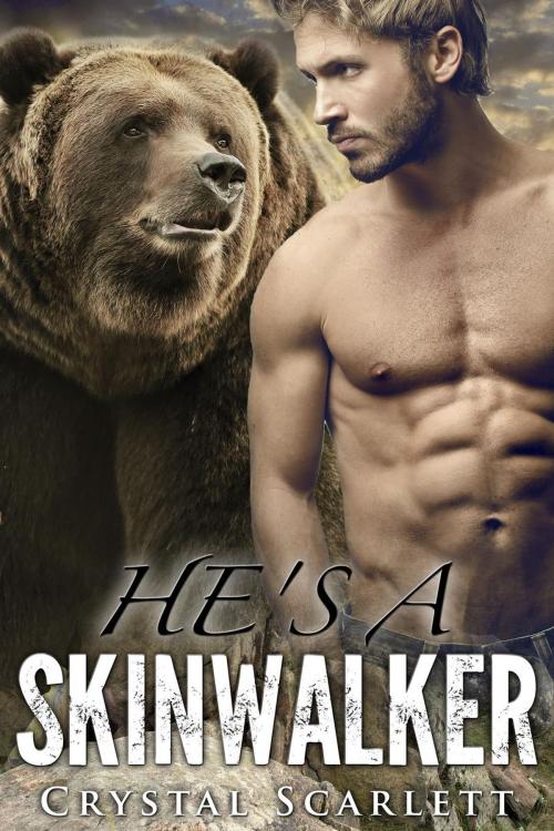 Cover of the book He's a Skinwalker by Crystal Scarlett, Crystal Scarlett