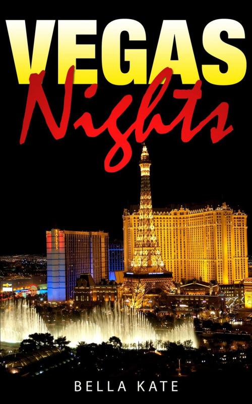 Cover of the book Vegas Nights by Bella Kate, Wills Creek Publishing