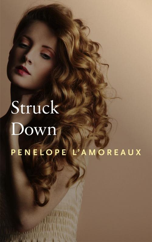 Cover of the book Struck Down by Penelope L'Amoreaux, Penelope L'Amoreaux