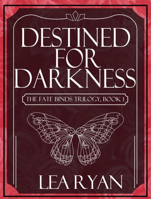 Cover of the book Destined for Darkness by Lea Ryan, Lea Ryan