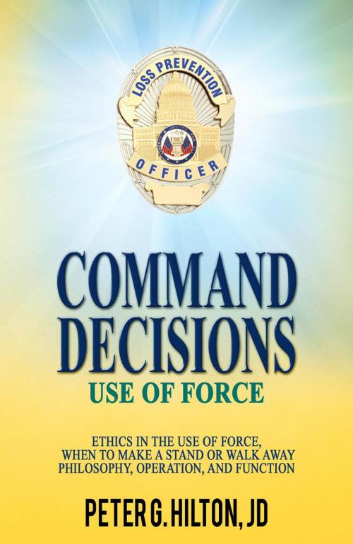 Cover of the book Command Decisions: Use of Force by Peter Hilton, Peter Hilton