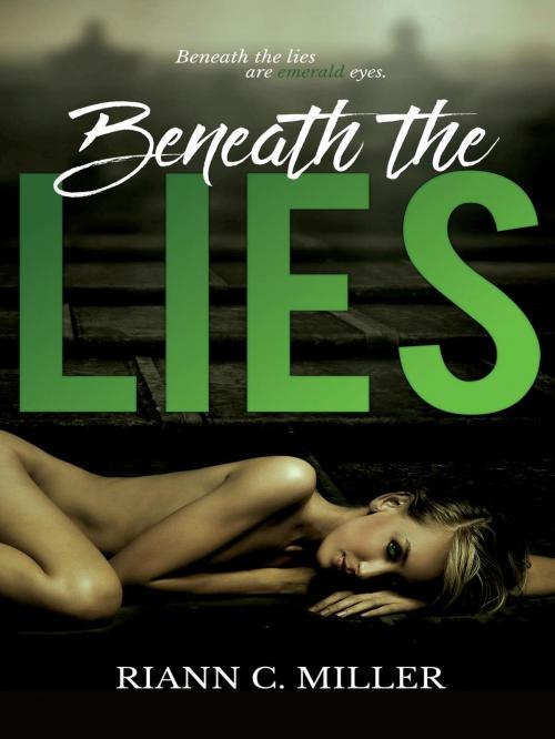 Cover of the book Beneath The Lies by Riann C. Miller, Riann C. Miller