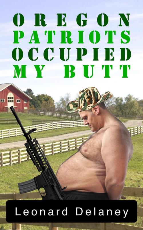 Cover of the book Oregon Patriots Occupied My Butt by Leonard Delaney, Forest City Pulp