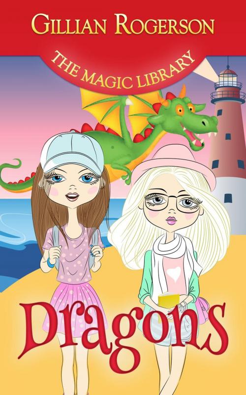 Cover of the book Dragons by Gillian Rogerson, Gillian Rogerson