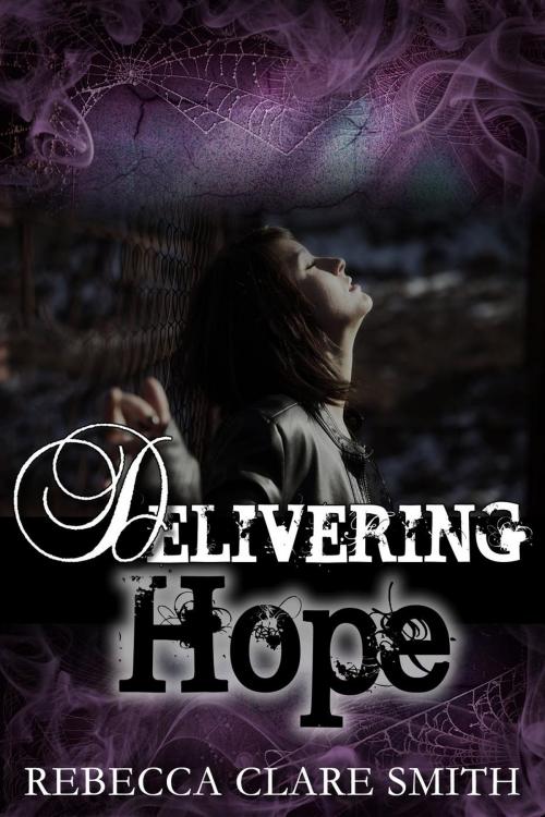 Cover of the book Delivering Hope by Rebecca Clare Smith, Katarr Kanticles Press