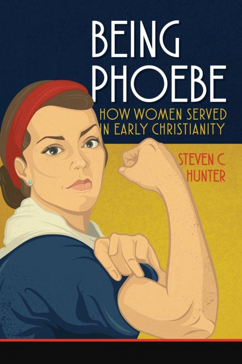 Cover of the book Being Phoebe: How Women Served in Early Christianity by Steven Hunter, Start2Finish Books