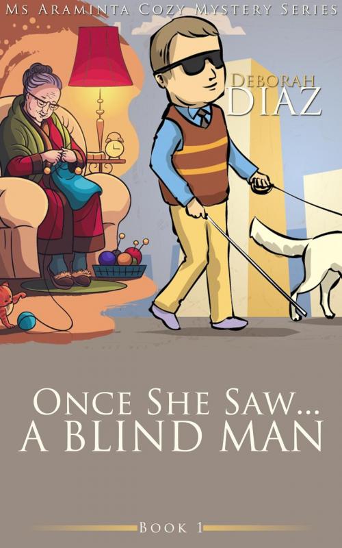 Cover of the book Once She Saw... A Blind Man by Deborah Diaz, Deborah Diaz