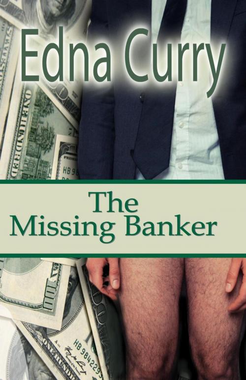 Cover of the book The Missing Banker by Edna Curry, Edna Curry