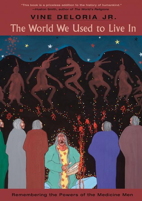 Cover of the book The World We Used to Live In by Vine Deloria Jr., Fulcrum Publishing