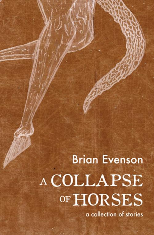 Cover of the book A Collapse of Horses by Brian Evenson, Coffee House Press