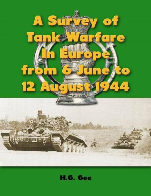 Cover of the book A Survey of Tank Warfare In Europe from 6 June to 12 August 1944 by H.G. Gee, Merriam Press