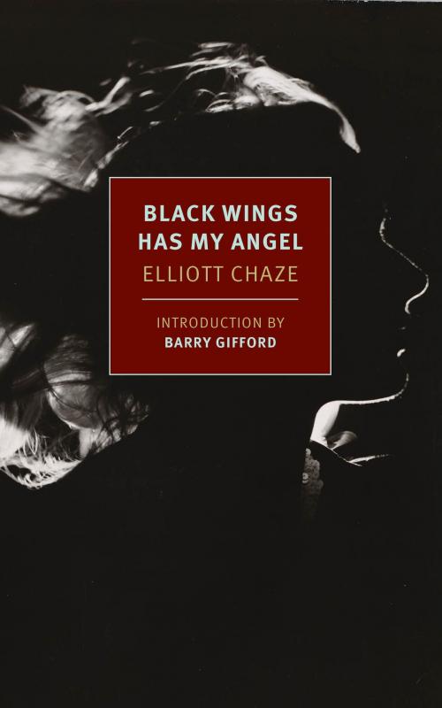 Cover of the book Black Wings Has My Angel by Elliott Chaze, New York Review Books