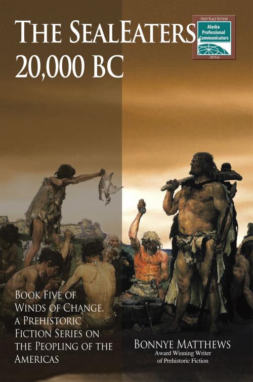 Cover of the book The SealEaters, 20,000 BC by Bonnye Matthews, Publication Consultants