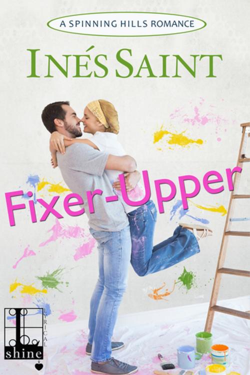 Cover of the book Fixer-Upper by Inés Saint, Lyrical Press
