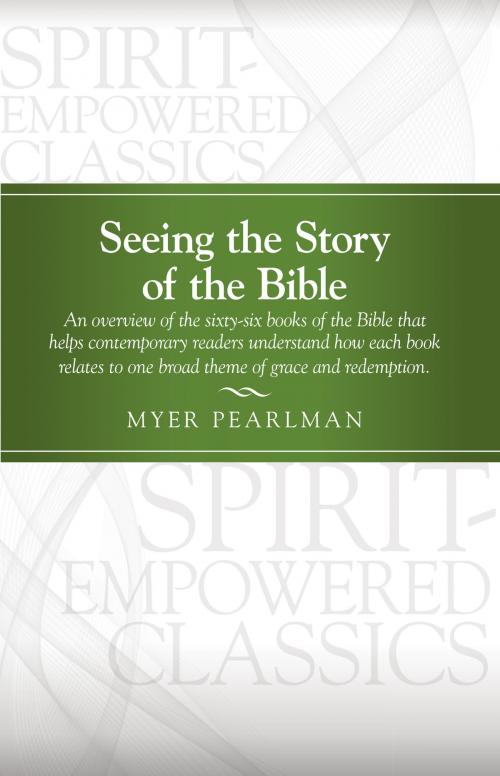 Cover of the book Seeing the Story of the Bible by Myer Pearlman, Gospel Publishing House