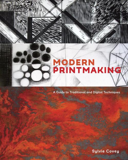Cover of the book Modern Printmaking by Sylvie Covey, Potter/Ten Speed/Harmony/Rodale
