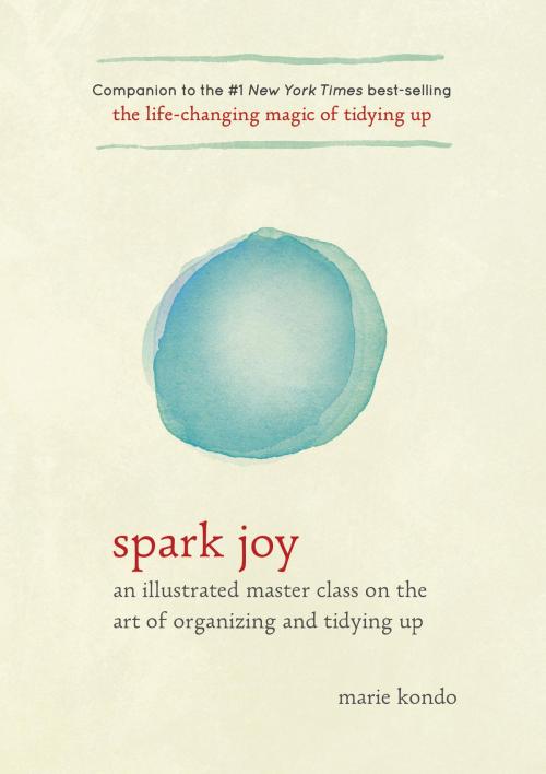 Cover of the book Spark Joy by Marie Kondo, Potter/Ten Speed/Harmony/Rodale