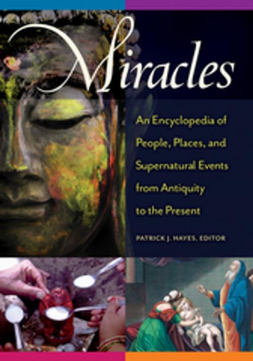 Cover of the book Miracles: An Encyclopedia of People, Places, and Supernatural Events from Antiquity to the Present by , ABC-CLIO