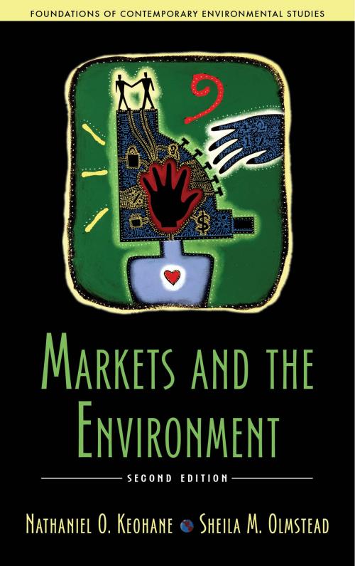 Cover of the book Markets and the Environment, Second Edition by Mr. Nathaniel O. Keohane, Dr. Sheila  M. Olmstead, Island Press