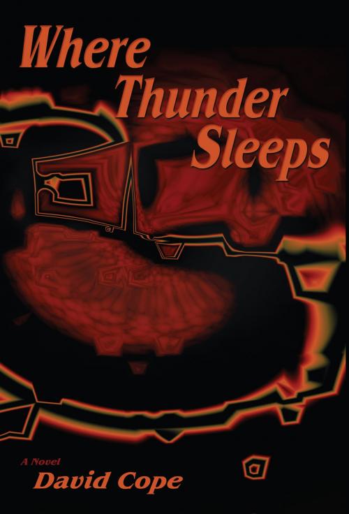 Cover of the book Where Thunder Sleeps by David Cope, Sunstone Press