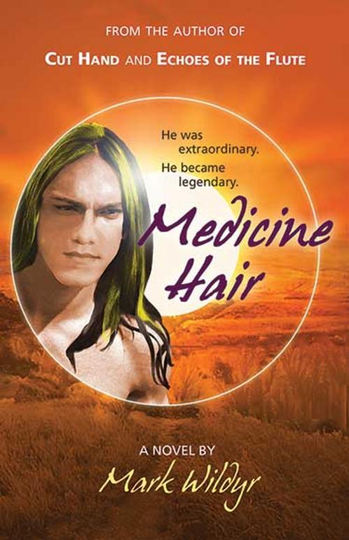 Cover of the book MEDICINE HAIR by Mark Wildyr, STARbooks Press