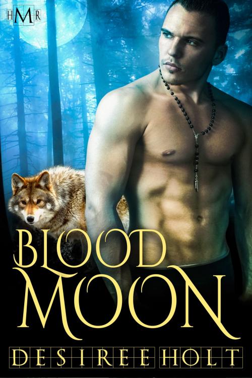 Cover of the book Blood Moon: Hot Moon Rising by Desiree Holt, Decadent Publishing Company