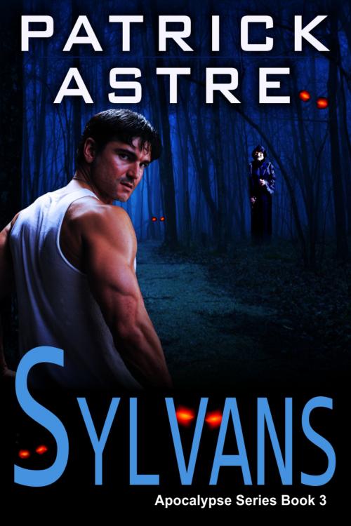 Cover of the book Sylvans (The Apocalypse Series, Book 3) by Patrick Astre, ePublishing Works!
