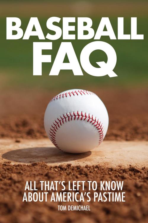 Cover of the book Baseball FAQ by Tom DeMichael, Backbeat