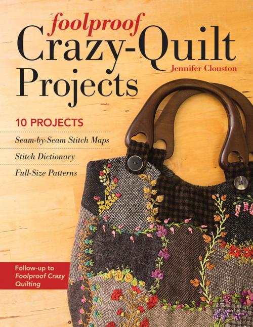 Cover of the book Foolproof Crazy-Quilt Projects by Jennifer Clouston, C&T Publishing