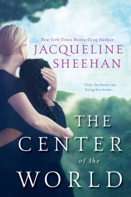 Cover of the book The Center of the World by Jacqueline Sheehan, Kensington Books