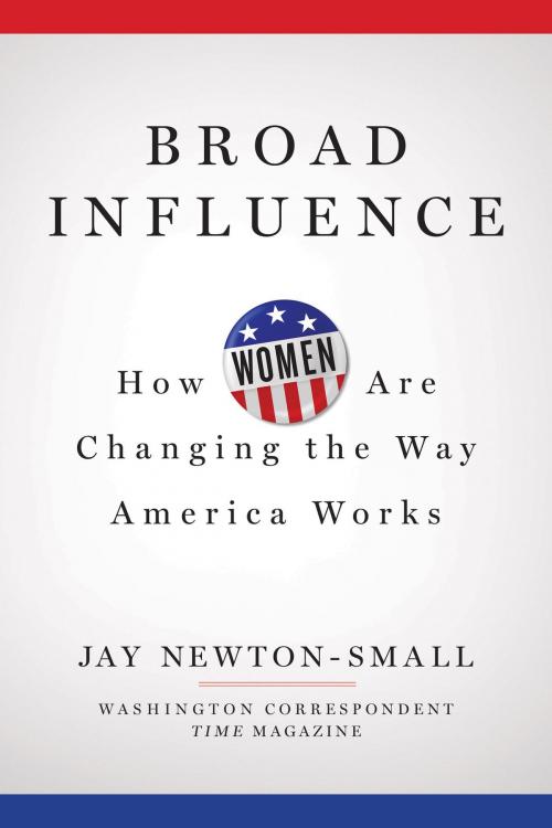 Cover of the book Broad Influence by Jay Newton-Small, Liberty Street