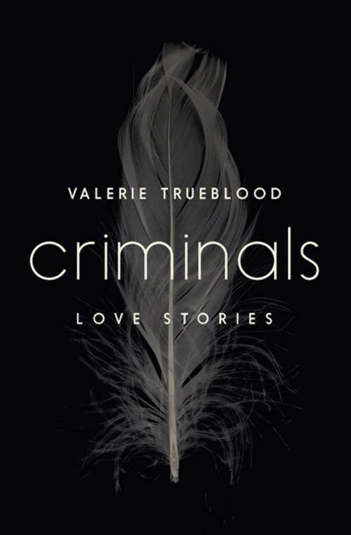 Cover of the book Criminals by Valerie Trueblood, Counterpoint Press