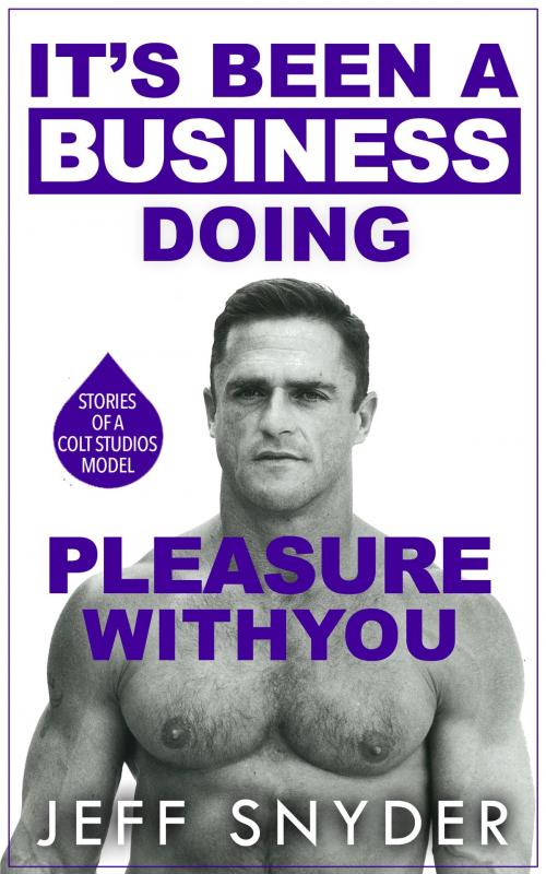 Cover of the book It's Been a Business Doing Pleasure with You by Jeff Snyder, Gatekeeper Press