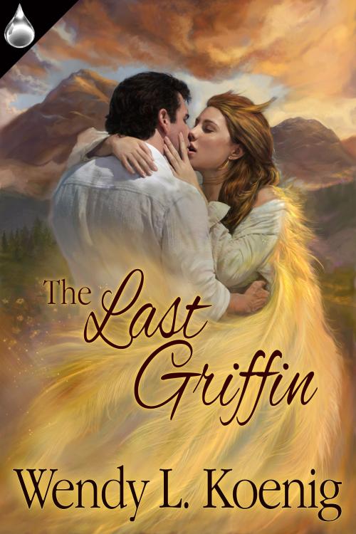 Cover of the book The Last Griffin by Wendy L. Koenig, Liquid Silver Books