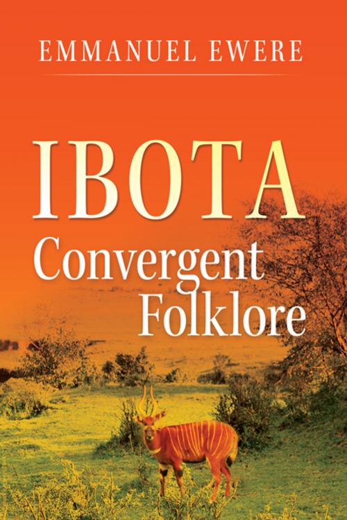 Cover of the book IBOTA Convergent Folklore by Emmanuel Ewere, Noel Com