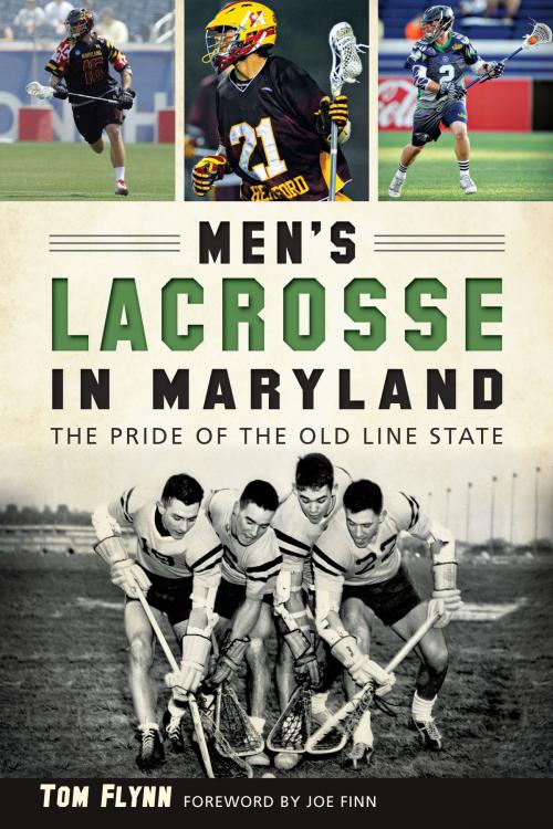 Cover of the book Men's Lacrosse in Maryland by Tom Flynn, Arcadia Publishing Inc.