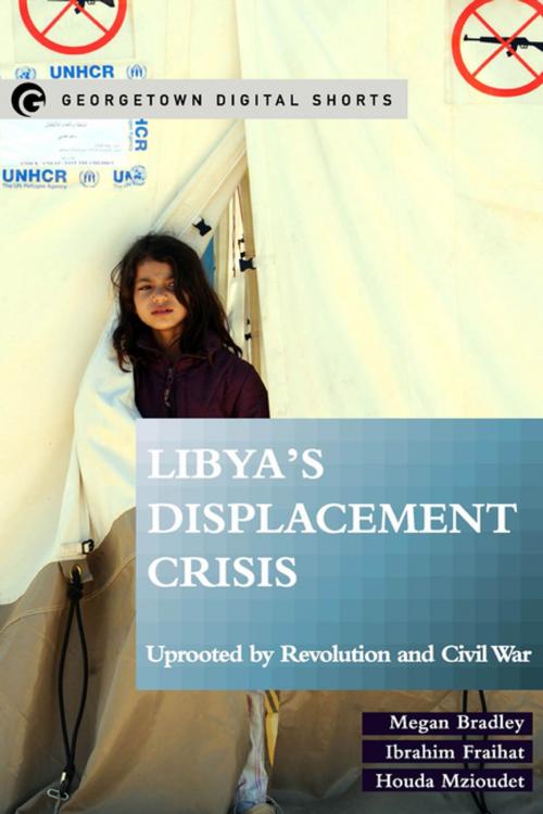 Cover of the book Libya's Displacement Crisis by Megan Bradley, Ibrahim Fraihat, Houda Mzioudet, Georgetown University Press