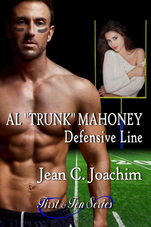 Cover of the book Al "Trunk" Mahoney, Defensive Line by Jean Joachim, Moonlight Books